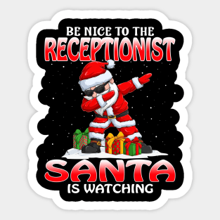 Be Nice To The Receptionist Santa is Watching Sticker